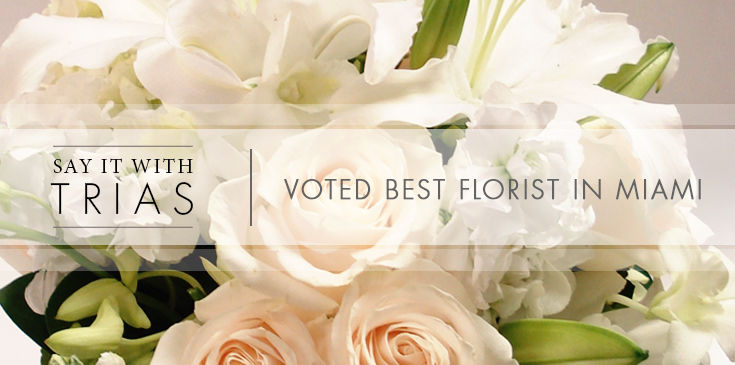 Miami Florist & Flower Delivery | Trias Flowers & Gifts